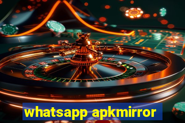 whatsapp apkmirror